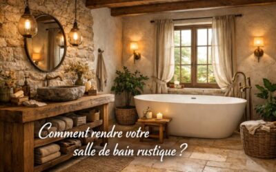 Comment rendre votre salle de bain rustique ?